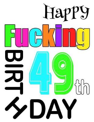 Book cover for Happy Fucking 49th Birthday