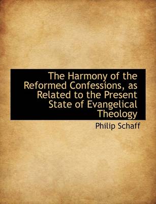 Book cover for The Harmony of the Reformed Confessions, as Related to the Present State of Evangelical Theology