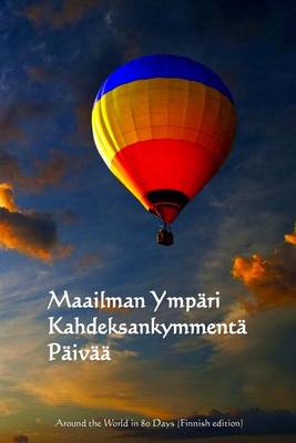 Book cover for Maailman Ympari Kahdeksankymmenta Paivaa