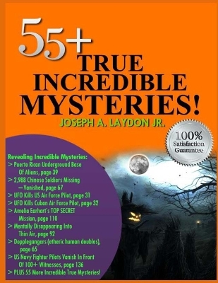 Book cover for 55+ True Incredible Mysteries!