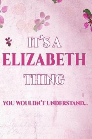 Cover of It's a Elizabeth Thing You Wouldn't Understand