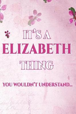 Book cover for It's a Elizabeth Thing You Wouldn't Understand