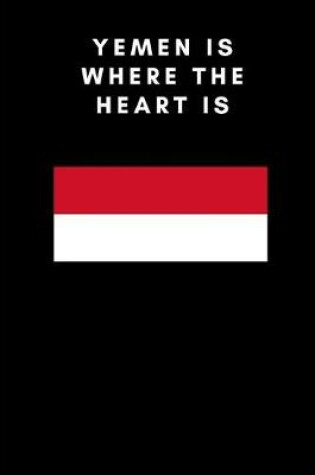 Cover of Yemen is where the heart is