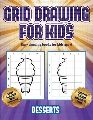 Book cover for Easy drawing books for kids age 6 (Grid drawing for kids - Desserts)