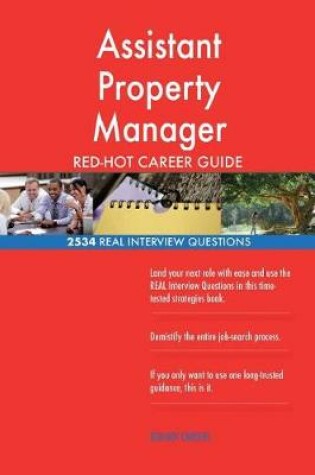 Cover of Assistant Property Manager RED-HOT Career Guide; 2534 REAL Interview Questions