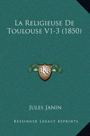 Cover of La Religieuse de Toulouse V1-3 (1850)