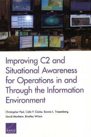 Cover of Improving C2 and Situational Awareness for Operations in and Through the Information Environment