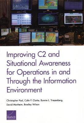 Book cover for Improving C2 and Situational Awareness for Operations in and Through the Information Environment