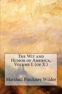 Book cover for The Wit and Humor of America, Volume I. (of X.)