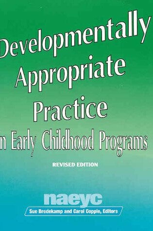 Cover of Developmentally Appropriate Practice in Early Childhood Programs