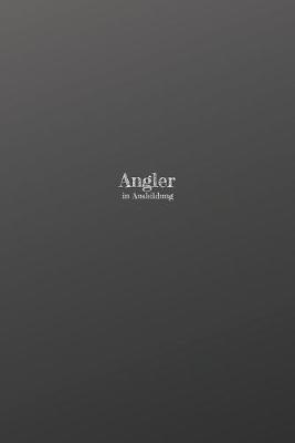 Book cover for Angler in Ausbildung