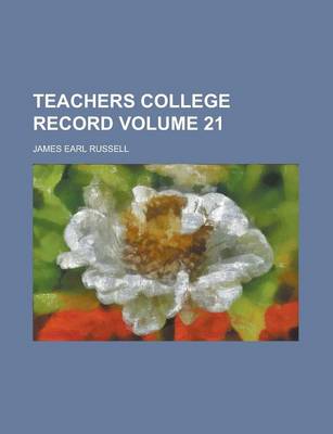 Book cover for Teachers College Record Volume 21