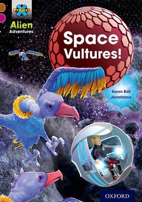 Book cover for Project X Alien Adventures: Brown Book Band, Oxford Level 10: Space Vultures