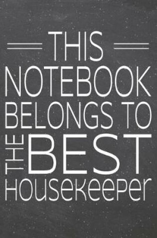Cover of This Notebook Belongs To The Best Housekeeper