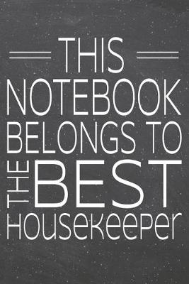 Book cover for This Notebook Belongs To The Best Housekeeper