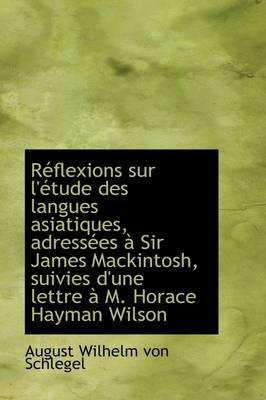 Book cover for R Flexions Sur L' Tude Des Langues Asiatiques, Adress Es Sir James Mackintosh, Suivies D'Une Lettr