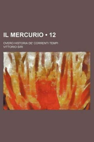 Cover of Il Mercurio (12); Overo Historia de' Correnti Tempi