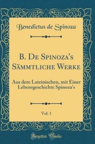 Cover of B. de Spinoza's Sämmtliche Werke, Vol. 1