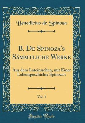 Book cover for B. de Spinoza's Sämmtliche Werke, Vol. 1