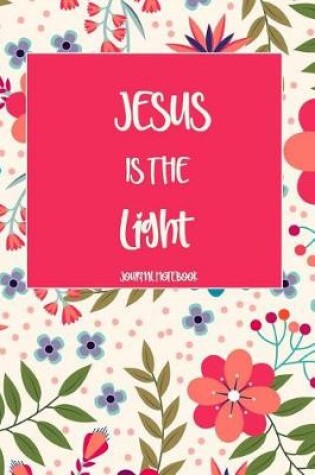 Cover of Jesus Is the Light Journal Notebook