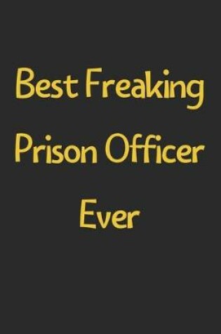 Cover of Best Freaking Prison Officer Ever