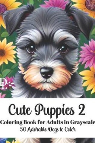 Cover of Cute Puppies 2 Coloring Book for Adults in Grayscale