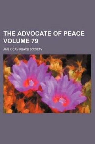 Cover of The Advocate of Peace Volume 79