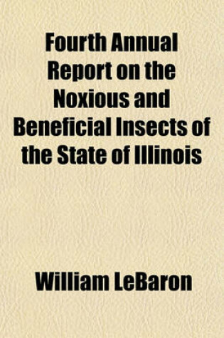 Cover of Fourth Annual Report on the Noxious and Beneficial Insects of the State of Illinois