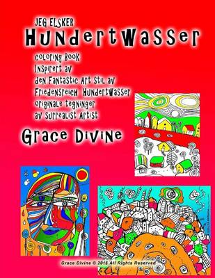 Book cover for JEG ELSKER Hundertwasser coloring Book Inspirert av den Fantastic Art stil av Friedensreich Hundertwasser originale tegninger av surrealist Artist Grace Divine