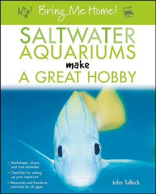 Book cover for Bring Me Home! Saltwater Aquariums Make a Great Hobby