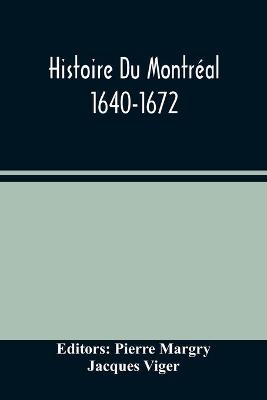 Book cover for Histoire Du Montreal. 1640-1672