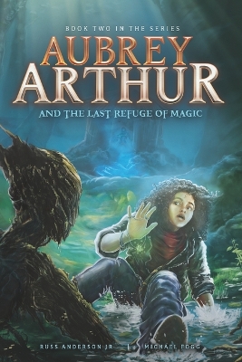Book cover for Aubrey Arthur and the Last Refuge of Magic