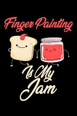 Book cover for Finger Painting is My Jam