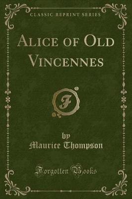 Book cover for Alice of Old Vincennes (Classic Reprint)