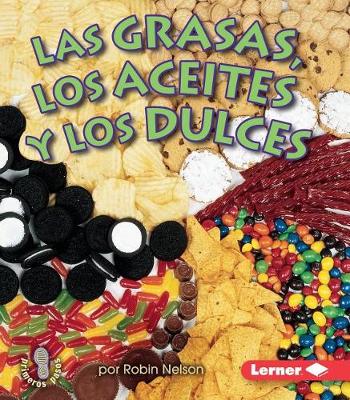 Cover of Las Grasas, Los Aceites, Y Los Dulces (Fats, Oils, and Sweets)