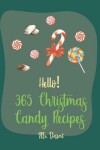 Book cover for Hello! 365 Christmas Candy Recipes