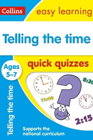 Cover of Telling the Time Quick Quizzes Ages 5-7