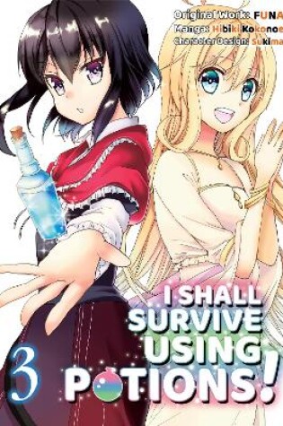 Cover of I Shall Survive Using Potions (Manga) Volume 3