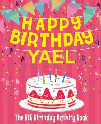 Book cover for Happy Birthday Yael - The Big Birthday Activity Book