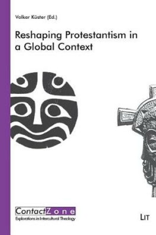 Cover of Reshaping Protestantism in a Global Context