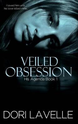 Cover of Veiled Obsession (His Agenda 1)