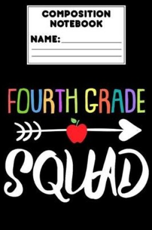 Cover of Composition Notebook Fourth Grade Squad
