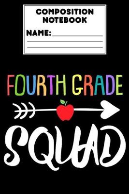 Book cover for Composition Notebook Fourth Grade Squad