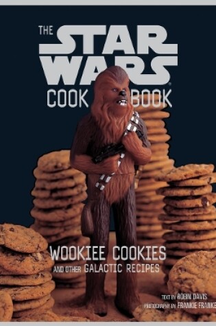 Cover of The Star Wars Cookbook: Wookiee Cookies and Other Galactic Recipes