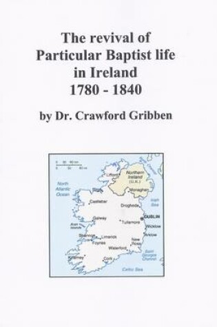 Cover of The Revival of Particular Baptist Life in Ireland 1780-1840