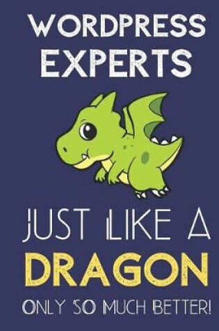 Cover of WordPress Experts Just Like a Dragon Only So Much Better