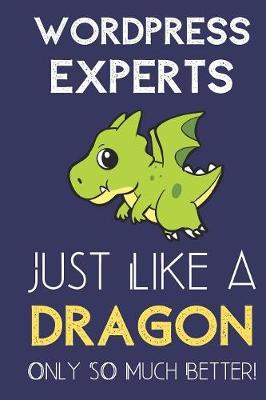 Book cover for WordPress Experts Just Like a Dragon Only So Much Better