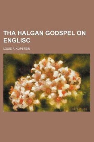 Cover of Tha Halgan Godspel on Englisc