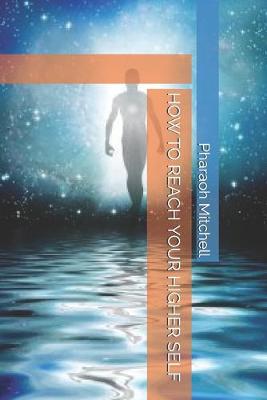 Book cover for How to Reach Your Higher Self