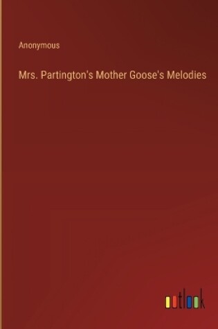 Cover of Mrs. Partington's Mother Goose's Melodies